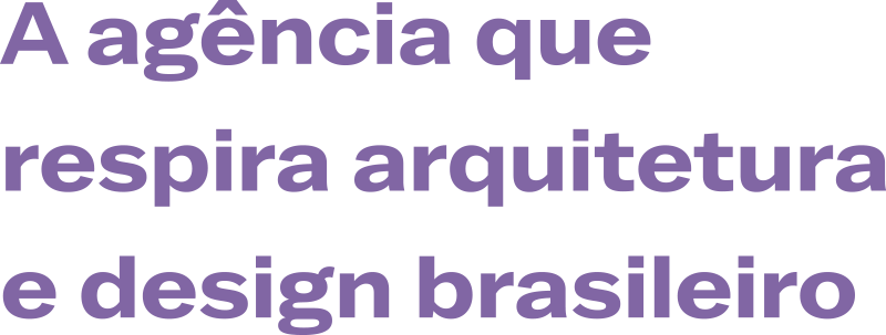 Slogan da Sequin, escrito em lilás com fundo transparente: a agência que respira arquitetura e design brasileiro.